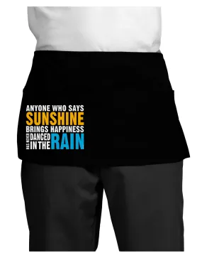 Anyone Who Says Sunshine Inspirational Quote Dark Adult Mini Waist Apron, Server Apron