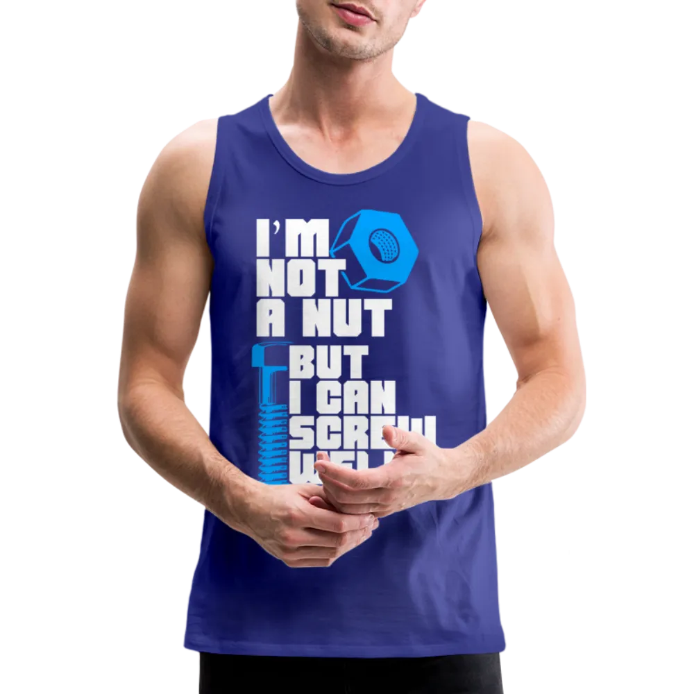 I'm Not A Nut But I Can Screw Well Men’s Premium Tank Top