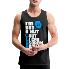 I'm Not A Nut But I Can Screw Well Men’s Premium Tank Top