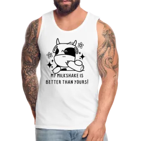 My Milkshake is Better Than Yours Men’s Premium Tank Top (Funny Cow)